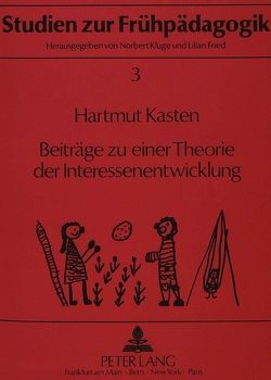 Beiträge zu einer Theorie der Interessenentwicklung von Kasten,  Hartmut