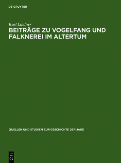 Beiträge zu Vogelfang und Falknerei im Altertum von Lindner,  Kurt