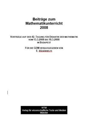 Beiträge zum Mathematikunterricht 2008 von Vásárhelyi,  Éva