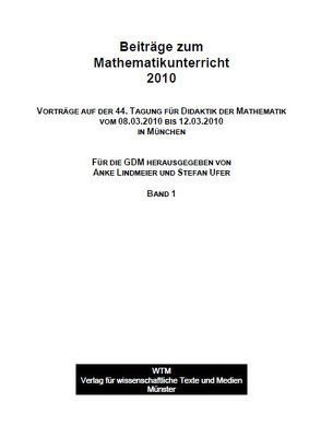 Beiträge zum Mathematikunterricht 2010 von Lindmeier,  Andreas, Ufer,  Stefan