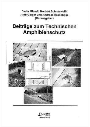 Beiträge zum Technischen Amphibienschutz von Geiger,  Arno, Glandt,  Dieter, Kronshage,  Andreas, Schneeweiß,  Norbert