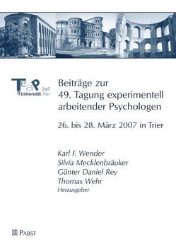 Beiträge zur 49. Tagung experimentell arbeitender Psychologen von Mecklenbräuker,  Silvia, Rey,  Günter D, Wehr,  Thomas, Wender,  Karl F