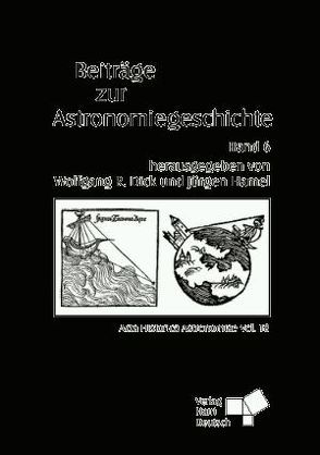 Beiträge zur Astronomiegeschichte / Beiträge zur Astronomiegeschichte von Dick,  Wolfgang R, Hamel,  Jürgen