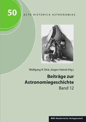 Beiträge zur Astronomiegeschichte. Band 12 von Dick,  Wolfgang R, Hamel,  Jürgen