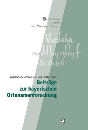 Beiträge zur bayerischen Ortsnamenforschung von Janka,  Wolfgang, Prinz,  Michael