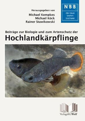 Beiträge zur Biologie und zum Artenschutz der Hochlandkärpflinge von Kempkes,  Michael, Köck,  Michael, Stawikowski,  Rainer