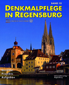Beiträge zur Denkmalpflege in Regensburg für die Jahre 2003 bis 2005 von Dallmeier,  Lutz M., Stadt Regensburg, Trapp,  Eugen, Unger,  Klemens