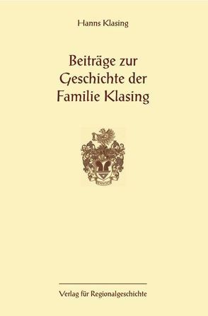 Beiträge zur Geschichte der Familie Klasing von Klasing,  Hanns