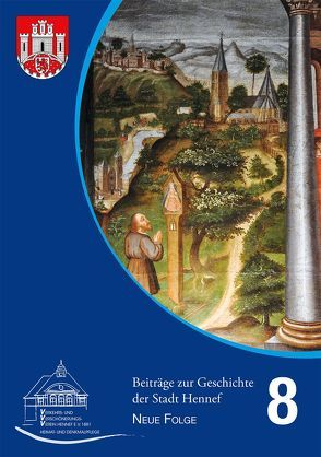 Beiträge zur Geschichte der Stadt Hennef – Neue Folge – Band 8 von Fischer,  Helmut, Heiligers,  Markus, Rupprath,  Gisela