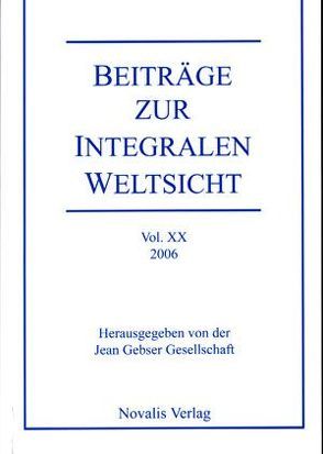 Beiträge zur integralen Weltsicht Vol. XX 2006 von Bergold,  Stephanie, Hämmerli,  Rudolf