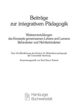Beiträge zur Integrativen Pädagogik von Ahrbeck,  Bernd, Bleidick,  Ulrich, Claussen,  Hartwig, Schuck,  Karl D