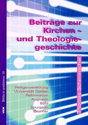 Beiträge zur Kirchen- und Theologiegeschichte von Schirrmacher,  Thomas