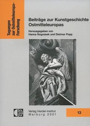 Beiträge zur Kunstgeschichte Ostmitteleuropas von Nogossek,  Hanna, Popp,  Dietmar