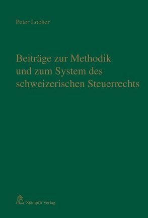 Beiträge zur Methodik und zum System des schweizerischen Steuerrechts von Behnisch,  Urs R., Marantelli,  Adriano