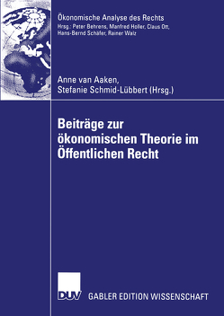 Beiträge zur ökonomischen Theorie im Öffentlichen Recht von Schmid-Lübbert,  Stefanie, van Aaken,  Anne