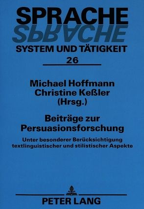 Beiträge zur Persuasionsforschung von Hoffmann,  Michael, Keßler,  Christine