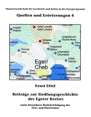 Beiträge zur Siedlungsgeschichte des Egerer Kreises von Ettel,  Ernst, Neubauer,  Michael