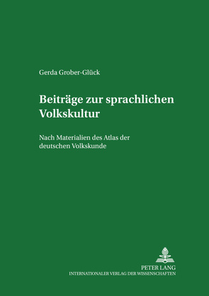 Beiträge zur sprachlichen Volkskultur von Grober-Glück,  Gerda