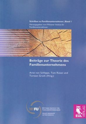 Beiträge zur Theorie des Familienunternehmens von Groth,  Torsten, Rüsen,  Tom, von Schlippe,  Arist