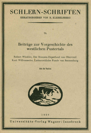 Beiträge zur Vorgeschichte des westlichen Pustertals von Willvonseder,  Kurt, Winkler,  Robert
