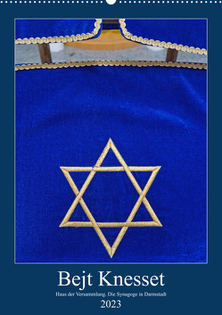 Bejt Knesset. Haus der Versammlung. Die Synagoge in Darmstadt (Wandkalender 2023 DIN A2 hoch) von Vorndran,  Hans-Georg