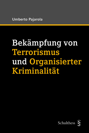 Bekämpfung von Terrorismus und Organisierter Kriminalität von Pajarola,  Umberto