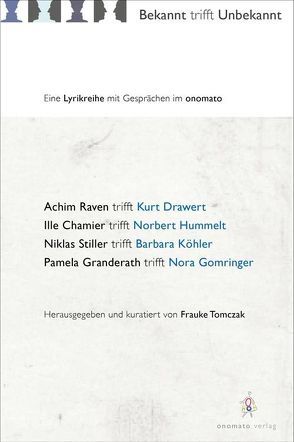 Bekannt trifft Unbekannt – Edition 2 von Chamier,  Ille, Drawert,  Kurt, Gomringer,  Nora, Granderath,  Pamela, Hummelt,  Norbert, Köhler,  Barbara, Raven,  Achim, Stiller,  Niklas