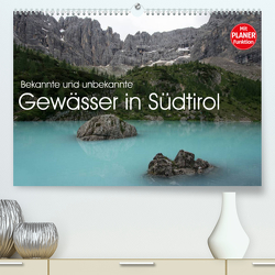 Bekannte und unbekannte Gewässer in Südtirol (Premium, hochwertiger DIN A2 Wandkalender 2023, Kunstdruck in Hochglanz) von Niederkofler,  Georg