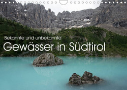 bekannte und unbekannte Gewässer in Südtirol (Wandkalender 2023 DIN A4 quer) von Niederkofler,  Georg