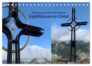 Bekannte und unbekannte Südtiroler Gipfelkreuze im Detail (Tischkalender 2024 DIN A5 quer), CALVENDO Monatskalender von Georg,  Niederkofler