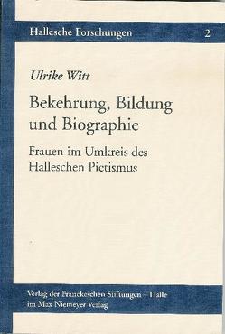 Bekehrung, Bildung und Biographie von Witt,  Ulrike