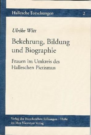 Bekehrung, Bildung und Biographie von Witt,  Ulrike