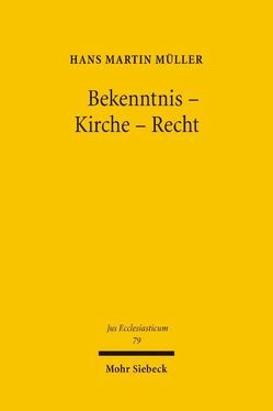 Bekenntnis – Kirche – Recht von Müller,  Hans M