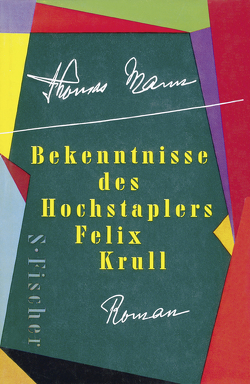 Bekenntnisse des Hochstaplers Felix Krull von Mann,  Thomas