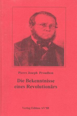 Bekenntnisse eines Revolutionärs von Hillmann,  Günther, Hohmann,  Andreas W, Proudhon,  Pierre J