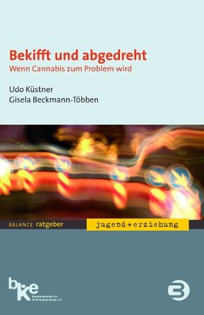Bekifft und abgedreht, E-Book (PDF) von Beckmann-Többen,  Gisela, Küstner,  Udo
