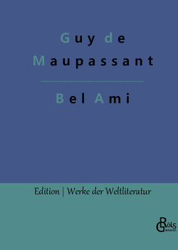 Bel Ami von Gröls-Verlag,  Redaktion, Maupassant,  Guy de