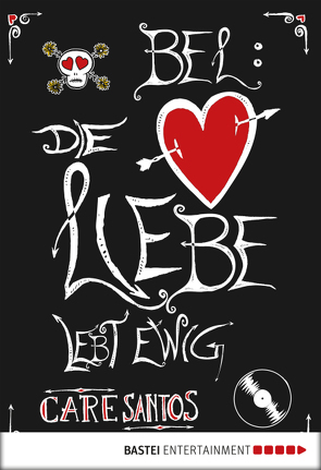 BEL: Die Liebe lebt ewig von Giersberg,  Sabine, Santos,  Care