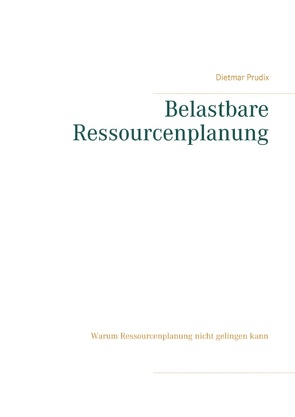 Belastbare Ressourcenplanung von Prudix,  Dietmar