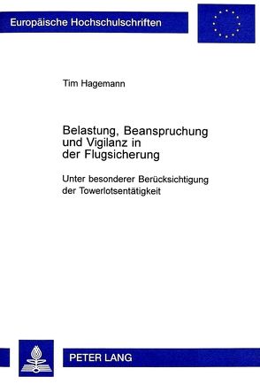 Belastung, Beanspruchung und Vigilanz in der Flugsicherung von Hagemann,  Tim