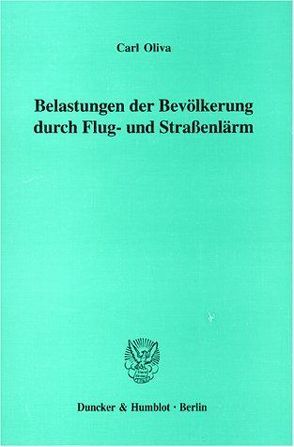 Belastungen der Bevölkerung durch Flug- und Straßenlärm. von Oliva,  Carl