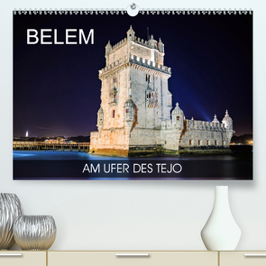 Belem – am Ufer des Tejo (Premium, hochwertiger DIN A2 Wandkalender 2020, Kunstdruck in Hochglanz) von Thoermer,  Val