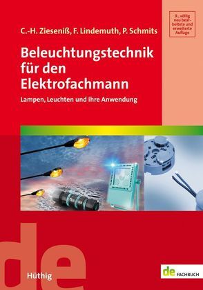 Beleuchtungstechnik für den Elektrofachmann von Lindemuth,  Frank, Schmits,  Paul, Zieseniß,  Carl H.