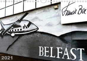 Belfast (Wandkalender 2021 DIN A4 quer) von Bee,  Francis
