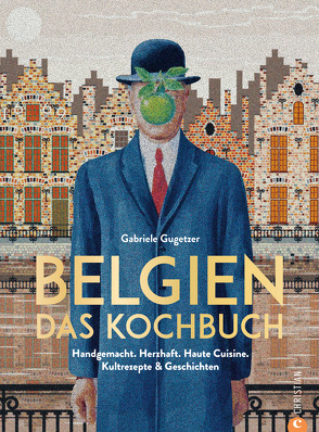 Belgien. Das Kochbuch von Gugetzer,  Gabriele, Studio Julia Ruby Hildebrand & Ingolf Hatz