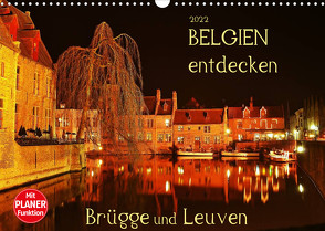 Belgien entdecken – Brügge und Leuven (Wandkalender 2022 DIN A3 quer) von Heußlein,  Jutta