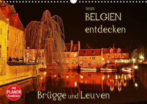 Belgien entdecken – Brügge und Leuven (Wandkalender 2023 DIN A3 quer) von Heußlein,  Jutta