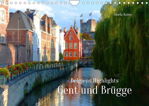 Belgiens Highlights Gent und Brügge (Wandkalender 2023 DIN A4 quer) von Kruse,  Gisela