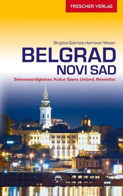 Reiseführer Belgrad und Novi Sad von Hannover Moser,  Birgitta Gabriela