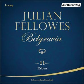 Belgravia (11) – Erben von Andreas,  Maria, Fellowes,  Julian, Himmelstoss, ,  Beate